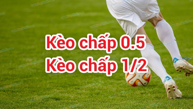 Kèo chấp nửa trái khác với kèo đồng banh nửa trái 1/4 